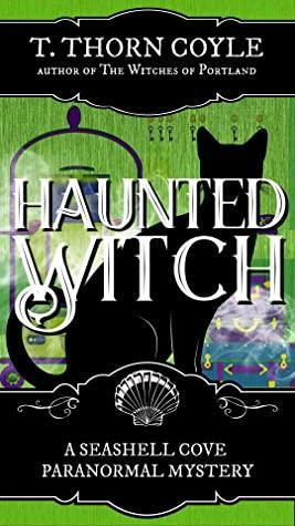 Haunted Witch by T. Thorn Coyle