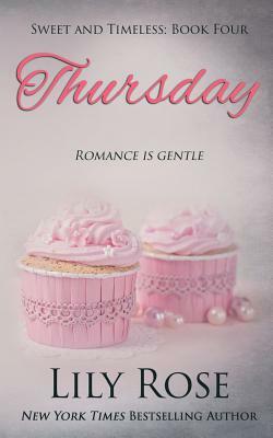 Thursday (Sweet Romance) by Lily Rose