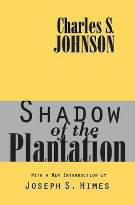 Shadow of the Plantation by Charles Johnson