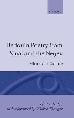 Bedouin Poetry from Sinai and the Negev: Mirror of a Culture by Clinton Bailey