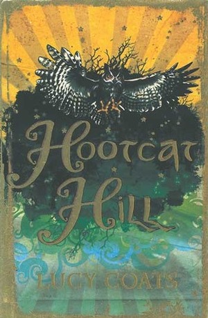 Hootcat Hill by Lucy Coats