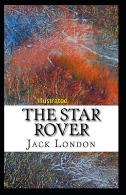 The Star Rover Illustrated by Jack London