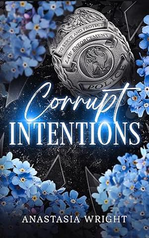 Corrupt Intentions by Anastasia Wright