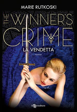 La vendetta. The winner's crime by Marie Rutkoski