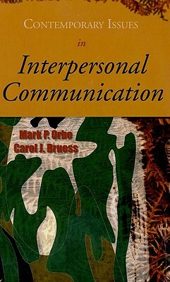 Contemporary Issues in Interpersonal Communication by Carol J. Bruess, Mark P. Orbe