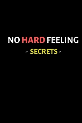 no hard feelings - Secrets - by George Secrets Publishing