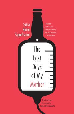 The Last Days of My Mother by Sölvi Björn Sigurðsson