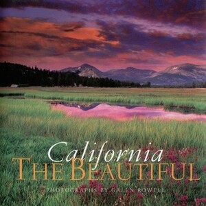 California the Beautiful by Galen A. Rowell