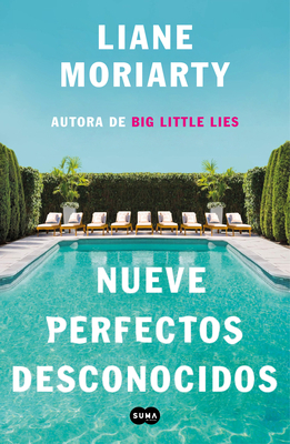 Nueve Perfectos Desconocidos by Liane Moriarty