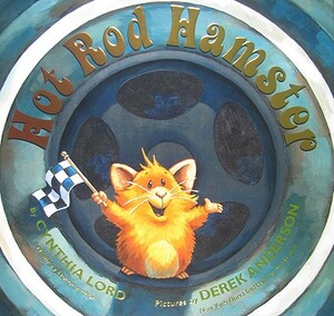 Hot Rod Hamster by Cynthia Lord