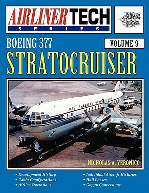 Boeing 377 Stratocruiser - Airlinertech Vol 9 by Nicholas a. Veronico