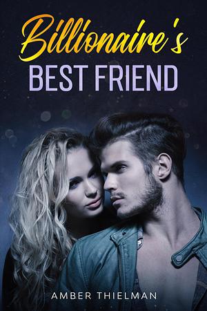 Billionaire's Best Friend by Amber Thielman