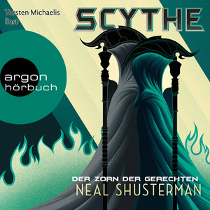 Scythe - Der Zorn der Gerechten by Neal Shusterman