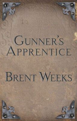 Gunner's Apprentice by Brent Weeks