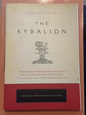 The Kybalion by Three Initiates by Three Initiates