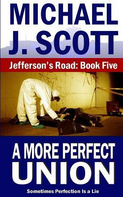 A More Perfect Union by Michael J. Scott