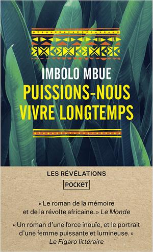 Puissions-nous vivre longtemps: roman by Imbolo Mbue