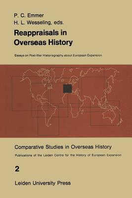 Reappraisals in Overseas History by H. L. Wesseling, P. C. Emmer