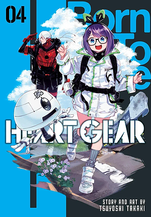 Heart Gear, Vol. 4 by Tsuyoshi Takaki