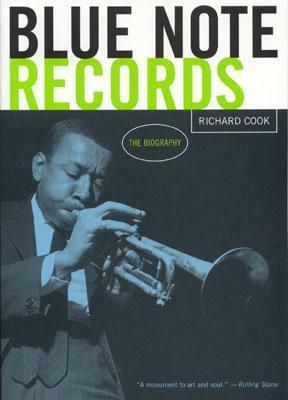 Blue Note Records: The Biography by Richard Cook