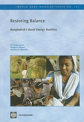 Restoring Balance: Bangladesh's Rural Energy Realities by M. Asaduzzaman, Shahidur R. Khandker, Douglas F. Barnes