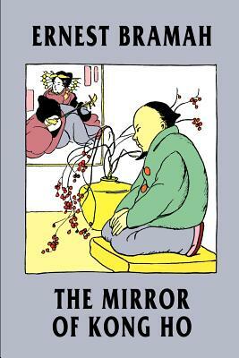 The Mirror of Kong Ho by Ernest Bramah