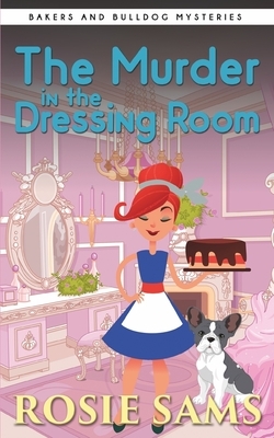 The Murder in the Dressing Room by Rosie Sams