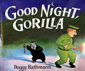 Goodnight, Gorilla by Peggy Rathmann