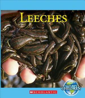 Leeches (Nature's Children) by Katie Marsico