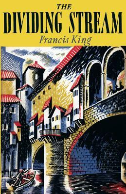 The Dividing Stream by Francis King