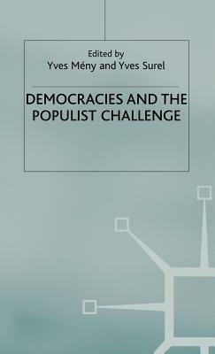 Democracies and the Populist Challenge by Y. Surel, Y. Meny