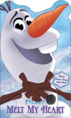 Melt My Heart: Share Hugs with Olaf! by The Walt Disney Company