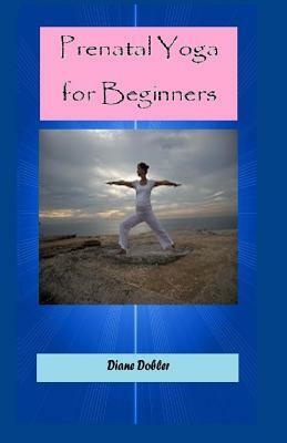 Prenatal Yoga for Beginners by Sherrie Dolby