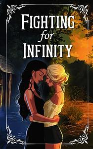 Fighting for Infinity by Alyson Root