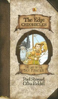 The Edge Chronicles 7: The Last of the Sky Pirates: First Book of Rook by Paul Stewart