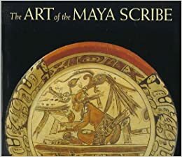 The Art of the Maya Scribe by Justin Kerr, Michael D. Coe