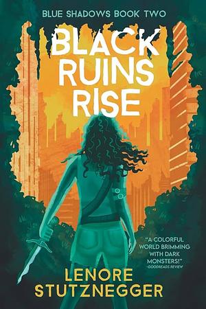 Black Ruins Rise by Lenore Stutznegger, Lenore Stutznegger