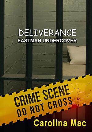 Deliverance: Eastman Undercover by Carolina Mac