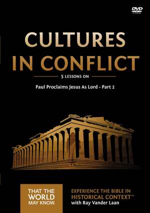 Cultures in Conflict Video Study: Paul Proclaims Jesus As Lord – Part 2 by Ray Vander Laan