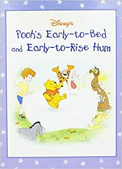 Disney's Pooh's Early-to-Bed and Early-to-Rise Hum by Ellen Milnes, A.A. Milne