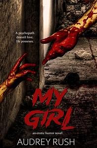 My Girl by Audrey Rush
