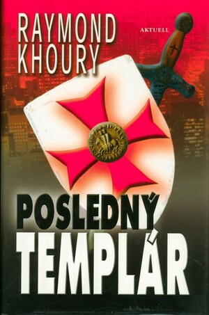 Posledný templár by Raymond Khoury