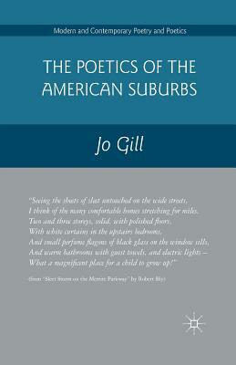 The Poetics of the American Suburbs by Jo Gill