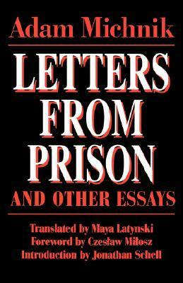 Letters From Prison and Other Essays by Adam Michnik