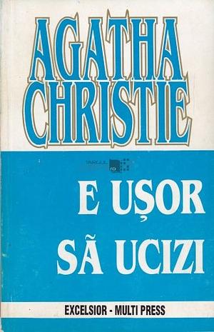 E ușor să ucizi by Agatha Christie, Agatha Christie, Doina Topor, Simina Sprinţeroiu