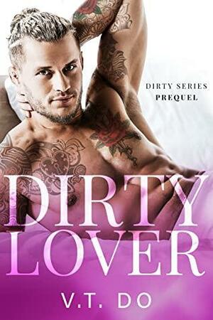 Dirty Lover by V.T. Do