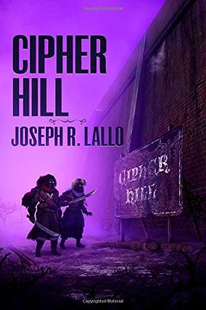 Cipher Hill by Joseph Lallo