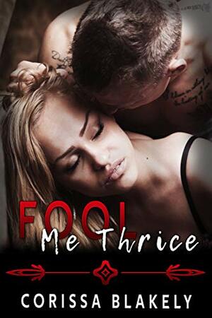 Fool Me Thrice by Corissa Blakely