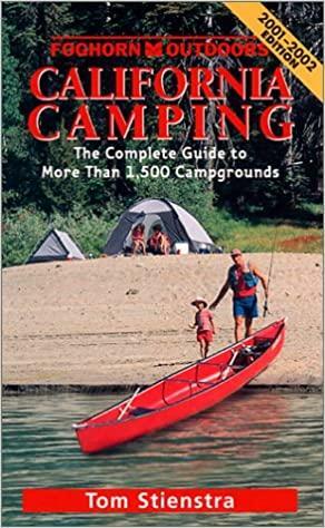 California Camping 2001-2002: The Complete Guide to More Than 1,500 Campgrounds by Tom Stienstra