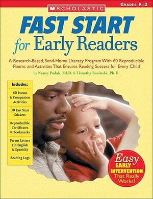 Fast Start for Early Readers: A Research-Based, Send-Home Literacy Program with 60 Reproducible Poems and Activities That Ensures Reading Success fo by Timothy Rasinski, Nancy Padak
